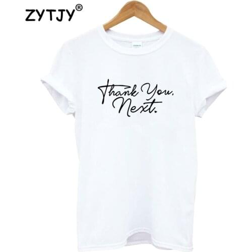 Thank You Next Women tshirt Cotton Casual Funny t shirt For Lady Girl Top Tee Hipster Tumblr NA-59