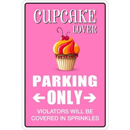 StickerPirate Cupcake Lover Parking Only 8" x 12" Metal Novelty Sign Aluminum NS 039