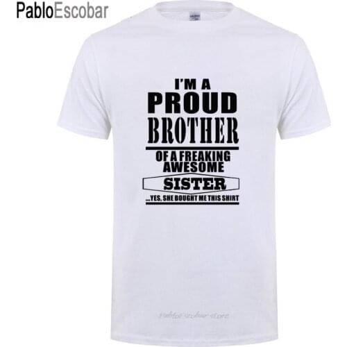 I'm A Proud Brother Of A Freaking Awesome Sister T-Shirt Funny Birthday Gift For Men Brother Short Sleeve O Neck Cotton T Shirt