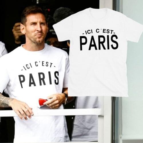 Welcome To Paris Leo Lionel Messi Same Style T Shirt Ici C'est Paris Print Tops Man Summer Casual Cotton Tee Messi Fans Tshirt