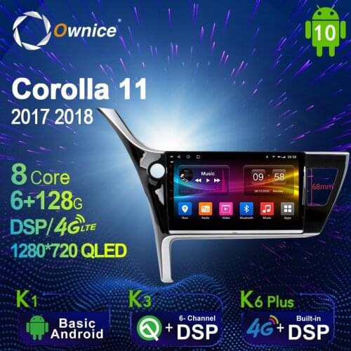 Ownice Android 10.0 6G+128G Car Radio Stereo for Toyota Corolla 11 2017 2018 Auto Audio GPS 4G LTE System head unit 1280*720