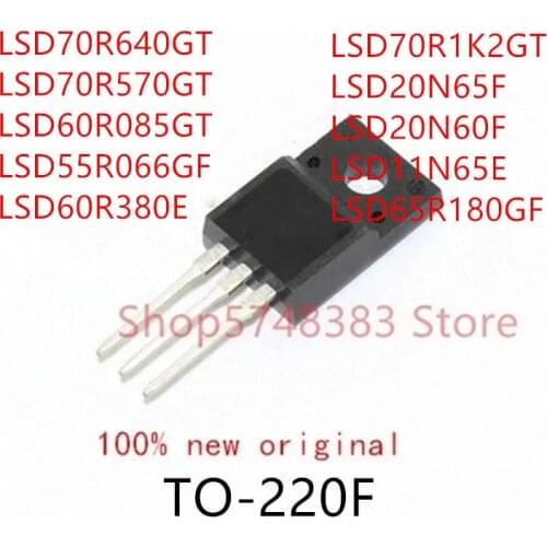 10PCS LSD70R640GT LSD70R570GT LSD60R085GT LSD55R066GF LSD60R380E LSD70R1K2GT LSD20N65F LSD20N60F LSD11N65E LSD65R180GF TO-220F