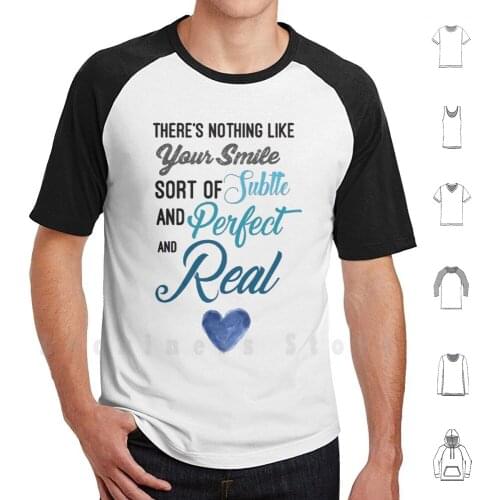 Theres Nothing Like Your Smile. T Shirt Men cotton Cotton S - 6xl Dear Evan Hansen Broadway Musical Musical Theater If I