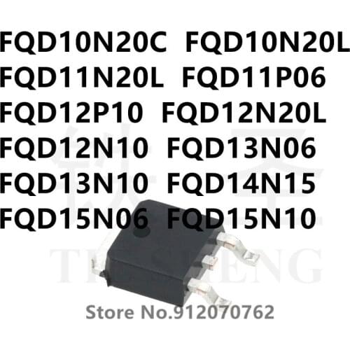 10PCS FQD10N20C FQD10N20L FQD11N20L FQD11P06 FQD12P10 FQD12N20L FQD12N10 FQD13N06 FQD13N10 FQD14N15 FQD15N06 FQD15N10 TO-252