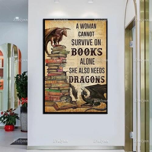 Vintage Poster, A Woman Cannot Survive On Books Alone She Also Needs Dragons Love Reading Prints,Book Lovers Canvas,Home Decor
