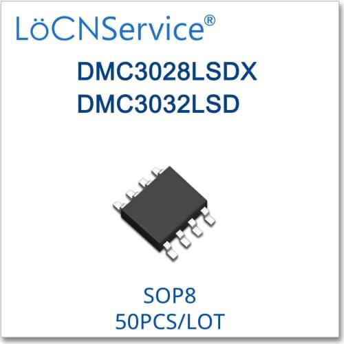LoCNService 50PCS SOP8 DMC3028LSDX DMC3032LSD High quality 3028 3032 DMC LSDX LSD
