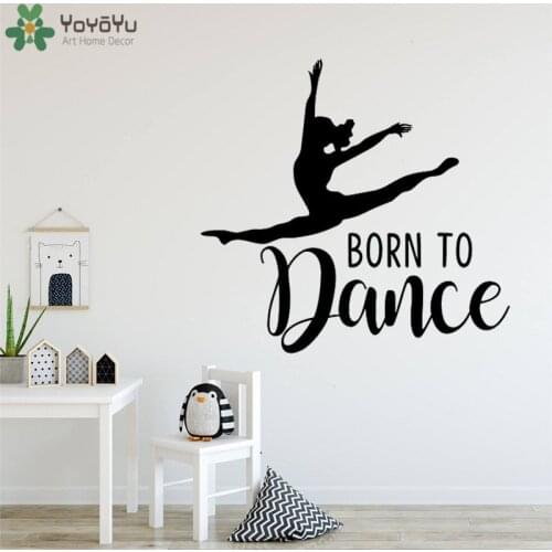 YOYOYU Wall Decal Born To Dance Stickers Wall Mural For Girls Room Dance Room Dance Poster Vinyl Art Beauty Wall Sticker QQ22