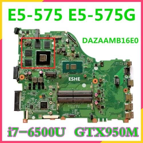 For ACER Aspire E5-575G E5-575 Laptop motherboard i7-7500U CPU GT950M 4GB GPU DDR4 DAZAAMB16E0 motherboard Test OK