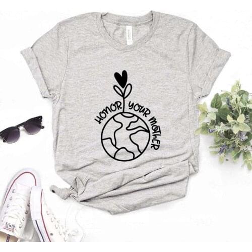 Honor Your Mother earth no planet b Women Tshirts Casual Funny t Shirt For Lady Yong Girl Top Tee 6 Color Drop Ship NA-964