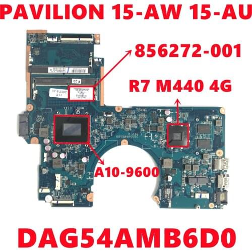 856272-001 856272-501 856272-601 For HP PAVILION 15-AW 15-AU Laptop Motherboard DAG54AMB6D0 With A10-9600P 216-0864032 100% Test