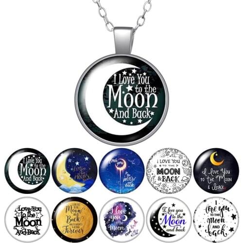 "I love you to the moon and back " Moon Round Pendant Necklace 25mm Glass Cabochon Silver color Jewelry Women Birthday Gift 50cm