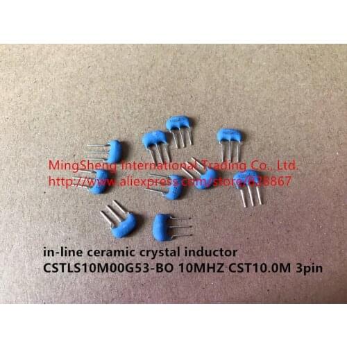 Original new 100% in-line ceramic crystal inductor CSTLS10M00G53-BO 10MHZ CST10.0M 3pin