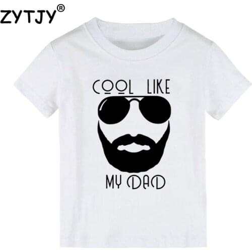 Cool Like my dad Print Kids tshirt Boy Girl t shirt For Children Toddler Clothes Funny Tumblr Top Tees Drop Ship CZ-75