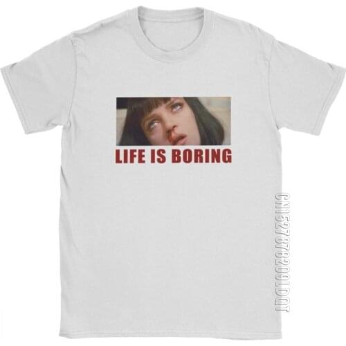 Life Is Boring Pulp Fiction Wallace T-Shirt QUENTIN MOVIE T Shirt For Man Summer Tops TShirt Purified Cotton Tees Fashion