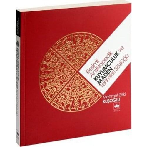 Illustrated Encyclopedic Jewelry Making and Mining Terms Glossary Of Mehmet Zeki Kuşoğlu Ötüken Neşriyat Art-Research Sequence (TURKISH)