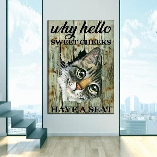 Cat lovers poster why hello sweet cheeks have a seat fun poster living room bathroom toilet decoration poster