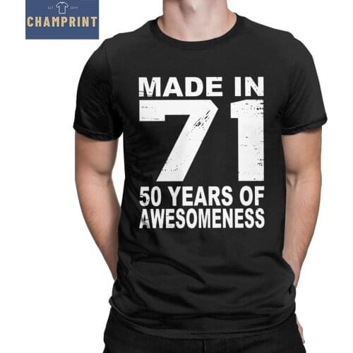 Funny Made In 71 50 Years Of Awesomeness 1971 Birthday T-Shirt for Men Cotton T Shirt Short Sleeve Tee Shirt Original Clothes