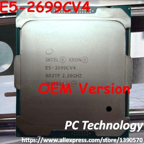 E5-2699CV4 Original Intel Xeon E5 2699CV4 LGA2011-3 E5 2699C V4 22-Cores 2.20GHz 55MB 9.6GT/s E5-2699C V4 free shipping