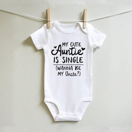 My Cute Auntie Is Single Wanna Be My Uncle Funny Baby Bodysuits Cotton Short Sleeve Baby Boys Girls Onesies Infant Rompers