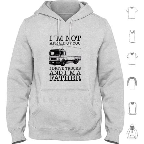 Truck Father hoodies long sleeve Truck Driver Father Fear