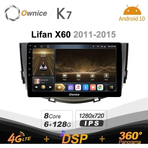 K7 Ownice 6G Ram 128G Rom Android 10.0 Car radio setero for Lifan X60 2011 - 2015 Auto Audio 360 Panorama Optical 5G Wifi