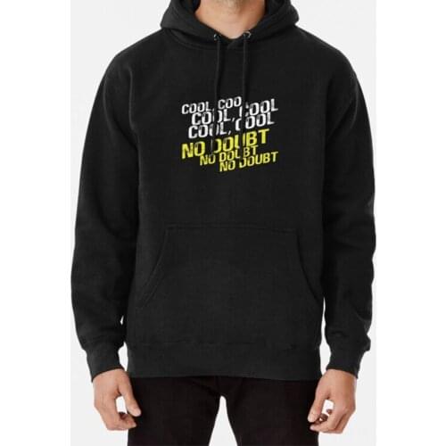 Cool No Doubt Hoodie Cool No Doubt Brooklyn Nine Nine 99 Nine Nine Brooklyn Cool Cool Cool Jake Peralta