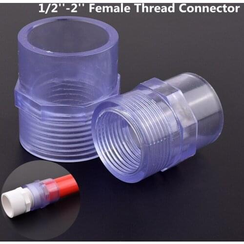 1/2"To 2" UPVC Transparent Female Thread Straight Connectors Water Pipe Quick Equal Connector Garden Irrigation Aquarium Adapter