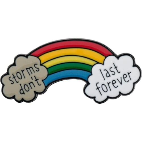 Rainbow Enamel Brooch Storms Don't Last Forever Cloud Pin Denim Jackets Lapel Pins Badge Cute Cartoon Jewelry Friends Gift