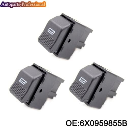 3 pcs/lot 6X0959855B 6X0 959 855B For Seat Cordoba Ibiza V W Lupo For Polo New Electric Window Switch Single Console Button