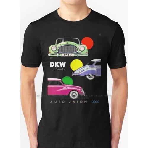 Dkw Auto Union 1000 T Shirt 100% Pure Cotton Auto Union Dkw 1000 Germany Classic Cars Retro Nostalgia Nostalgic Mum Dad Fathers
