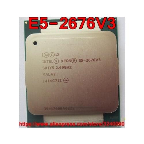 Intel Xeon CPU E5-2676V3 SR1Y5 2.40GHz 12-Cores 30M LGA2011-3 E5-2676 V3 processor E5 2676V3 free shipping E5 2676 V3