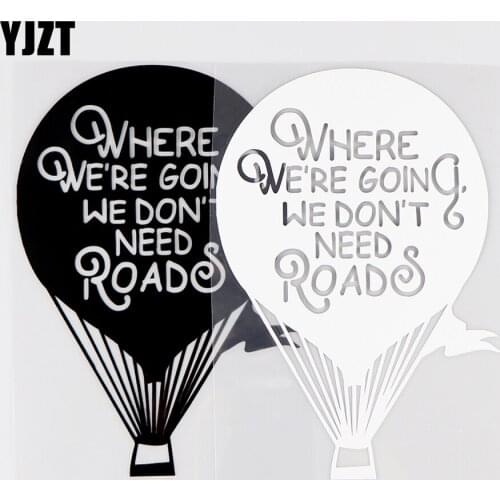 YJZT 10.7X15.8CM Where We're Going We Don't Need Roads Vinyl Car Stickers Decals Hot Air Balloon Black / Silver 10A-0100