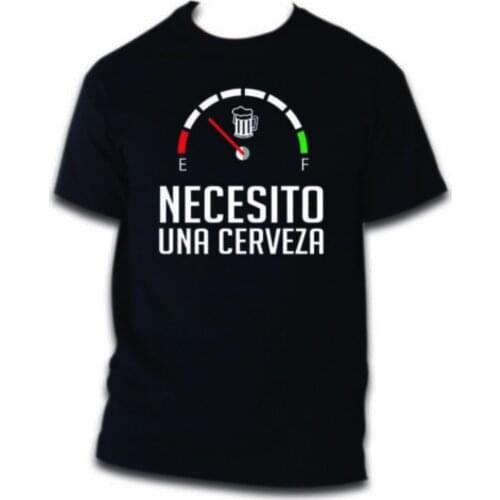 Necesito Una Cerveza. Spanish Quote Funny Need A Beer T-Shirt. Summer Cotton Short Sleeve O-Neck Mens T Shirt New Gift S-3XL