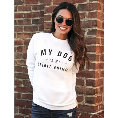 My Dog Is My Spirit Animal Sweatshirt 90s Funny Dog Mom Gift Pullovers Clothing Casual Women Long Sleeve Jumper Sweatshirts