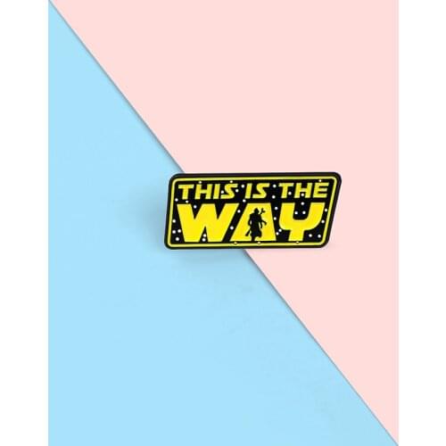 This Is The Way Enamel Pin For Movie Fans Geek Badge Custom Quote Brooch Lapel Collar Pins Backpack Hat Jewelry Accessories Gift