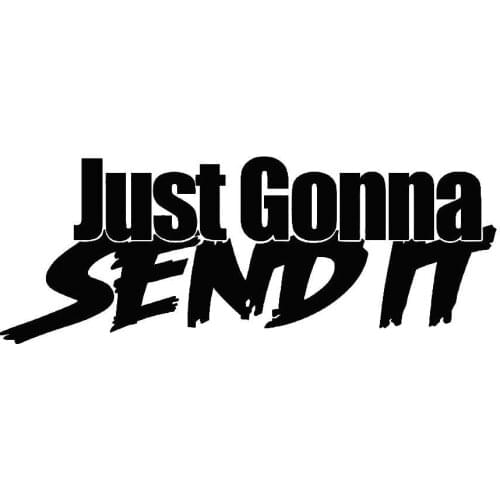 Creative Just Gonna Send It Funny Car-Styling Vehicle Body Window Decals Sticker Decor