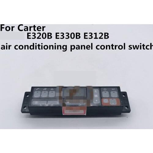 FOR Carter E320B E330B E312B air conditioning control switch air conditioning panel high-quality accessories free mail