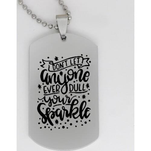 Ufine jewelry girl gift pendant army card don't let anyone ever dull your sparkle stainless steel customed necklace N4303