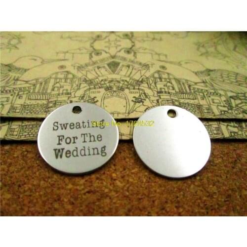 20pcs--20mm stainless steel circle round "sweating for the wedding " version 2 one side DIY Charms Pendants