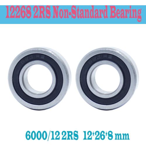 6000/12 2RS Non-standard 12268 Ball Bearings 12*26*8 mm ABEC-1 ( 2 Pcs ) Bearing