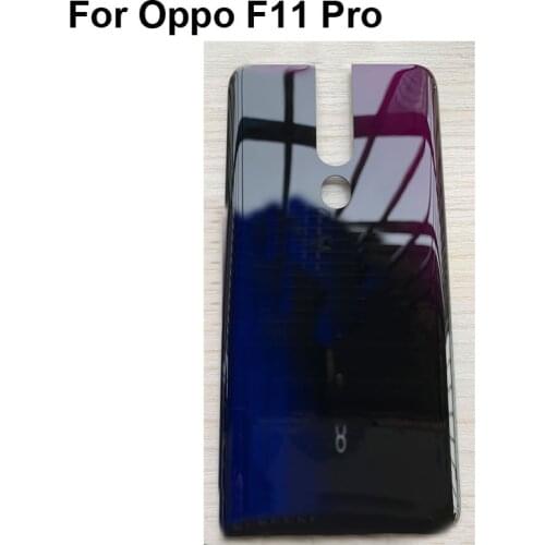 New Battery Back Rear Cover Door Housing For OPPO F11 Pro Battery Cover OPPO F 11 Pro Mobile Phone Replacement F11PRO