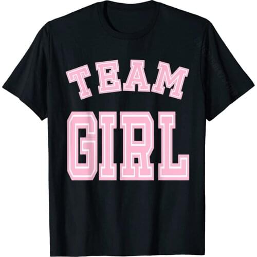 Team Girl Baby Shower Gender Reveal Cute Funny Pink T-Shirt Hot Sale Printed Tops Tees Cotton Tshirts For Men Custom