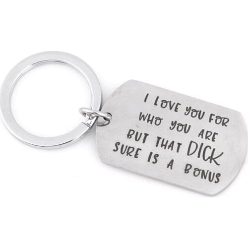 Couples Funny I Love You For Who You Are But That Dick Sure Is A Bonus Keychain For Boyfriend Girlfriend Husband Wife