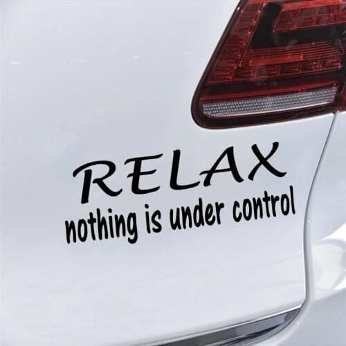 Relax Nothing In Under Control Funny Truck Car Window Sticker Decal Vinyl Car Wrap