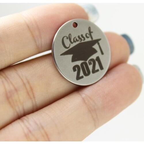 8Pcs/Lot--22mm Class Of 2021 Stainless Steel Laser Engraved Disc Message Graduation Gift Charm Pendant Diy Jewellery Making