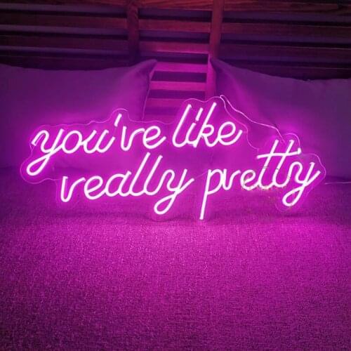 OHANEONK You're Like Really Pretty Neon Sign Light LED Wall Hanging Acrylic Indoor Home Bedroom Shop Wedding backdrop Decoration