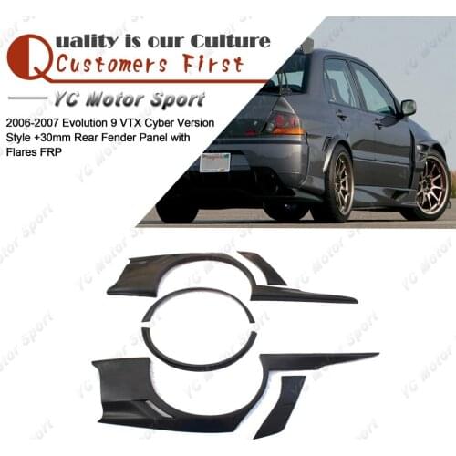 FRP Fiber Glass VTX Cyber Version Style +30mm Rear Fender Panels & Flares 6pcs Fit For 2006-2007 Evolution EVO 9 Rear Fender Kit