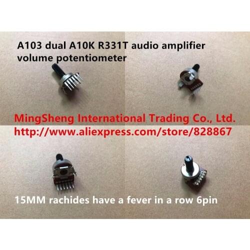 Original new 100% A103 dual A10K R331T audio amplifier volume potentiometer 15MM rachides have a fever in a row 6pin (SWITCH)