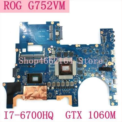 ROG G752VM motherboard With I7-6700CPU GTX1060 mainboard REV 2.1 For ASUS ROG G752V G752VS G752VM laptop motherboard 100% Tested