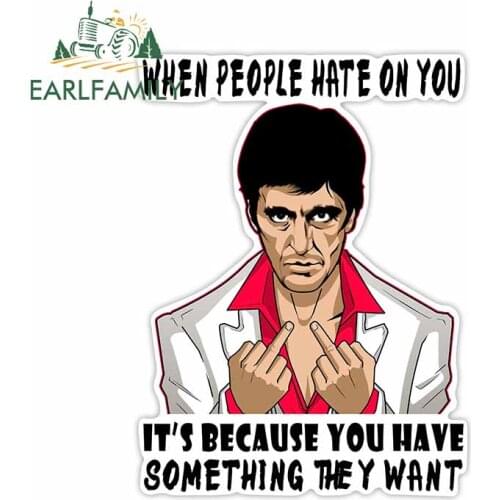 EARLFAMILY 13cm x 9.8cm for Tony Montana People Hate on You Motorcycle Car Stickers Trunk Waterproof Decal Refrigerator Graphics